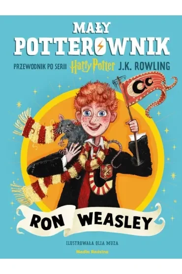 Mały potterownik. Przewodnik po serii Harry Potter. Ron Weasley