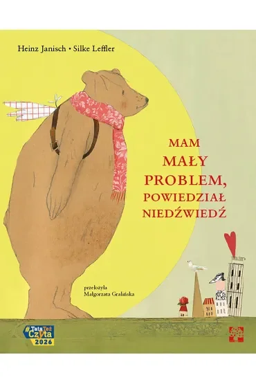 Mam mały problem, powiedział niedźwiedź