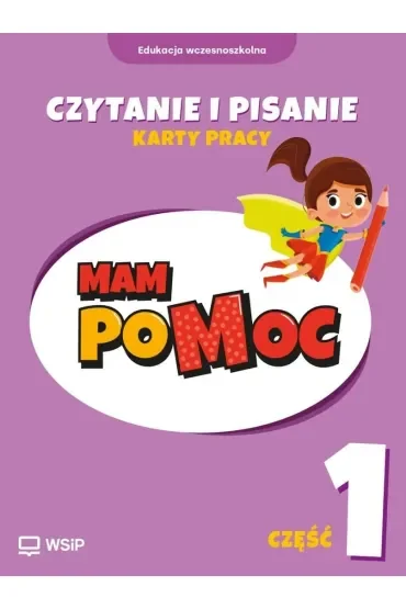MAM poMOC. Czytanie i pisanie. Edukacja wczesnoszkolna. Klasy 1-3. Część 1