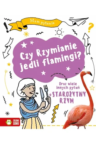 Mam pytanie. Czy Rzymianie jedli flamingi?