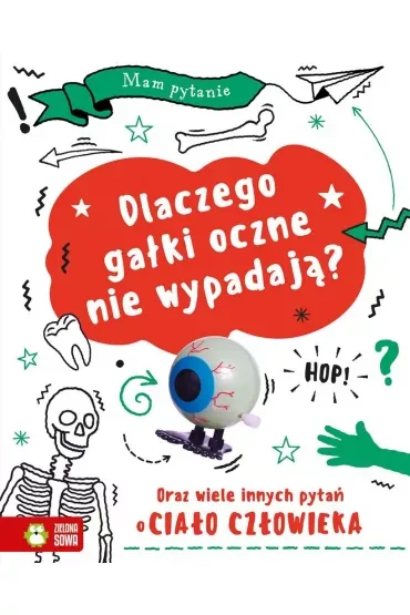 Mam pytanie . Dlaczego gałki oczne nie wypadają? Oraz wiele innych pytań o ciało człowieka