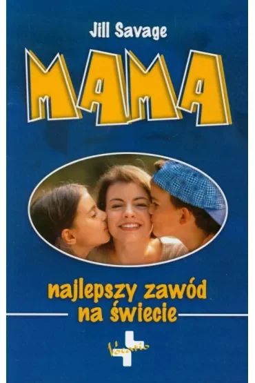 Mama. Najlepszy zawód na świecie