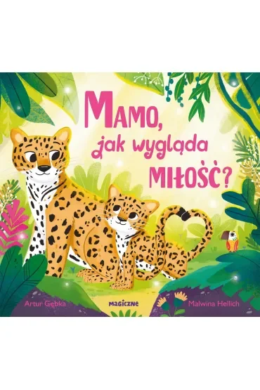 Mamo, jak wygląda miłość?