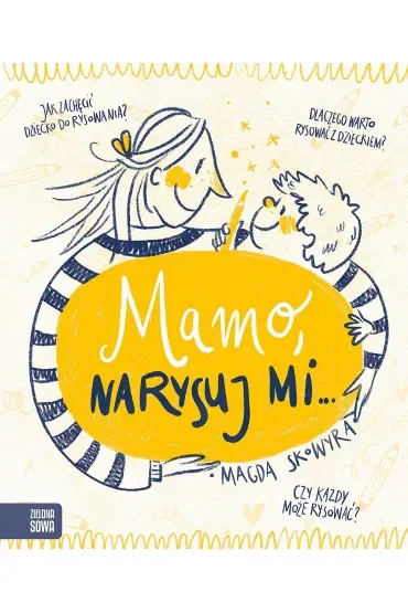 Mamo, narysuj mi…