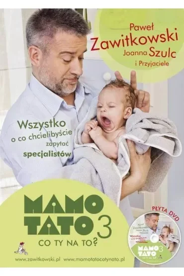 Mamo, tato, co ty na to? Część 3. Wszystko o co chcielibyście zapytać specjalistów