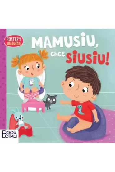 Mamusiu, chcę siusiu! Postępy malucha