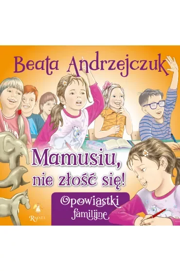 Mamusiu, nie złość się!