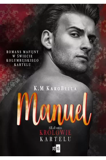 Manuel. Królowie kartelu. Tom 2