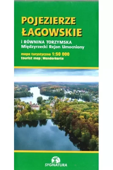 Pojezierze Łagowskie i Równina Torzymska. Międzyrzecki Rejon Umocniony. Mapa turystyczna 1:50 000