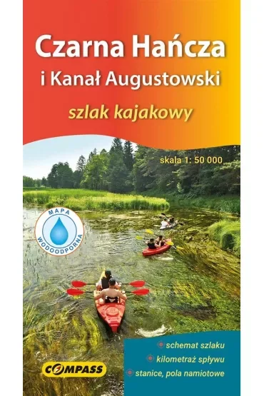 Czarna Hańcza i Kanał Augustowski. Mapa kajakowa w skali 1:50 000