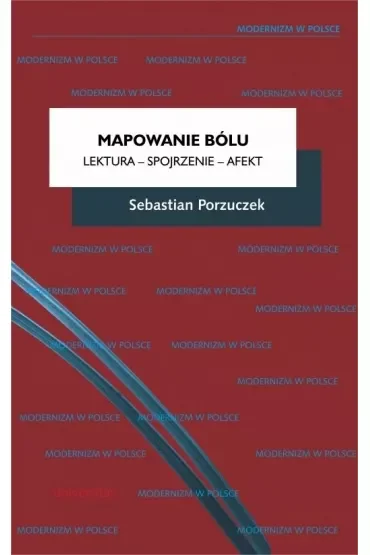 Mapowanie bólu. Lektura. Spojrzenie. Afekt