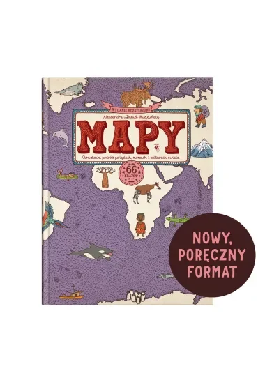 MAPY. Edycja fioletowa. Obrazkowa podróż po lądach, morzach i kulturach świata (format podręczny)