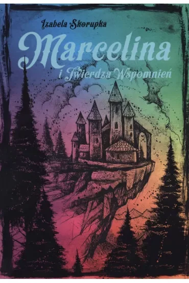 Marcelina i Twierdza Wspomnień