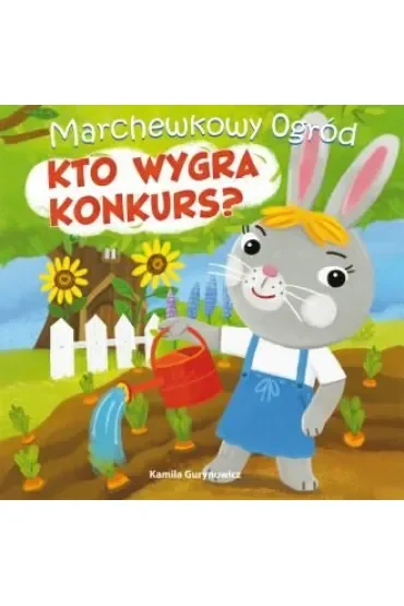 Kto wygra konkurs? Marchewkowy ogród. Tom 1