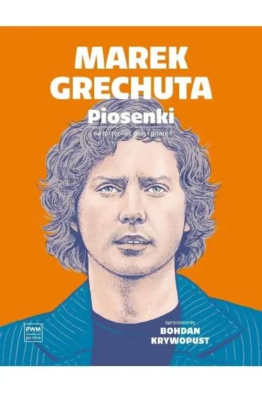 Marek Grechuta. Piosenki na głos, fortepian i gitarę