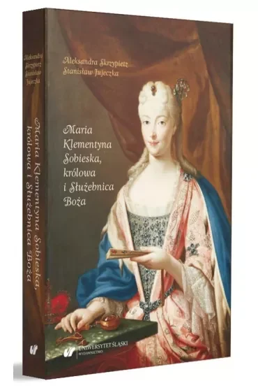 Maria Klementyna Sobieska, królowa i Służebnica Boża