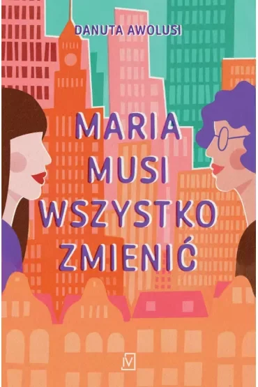 Maria musi wszystko zmienić