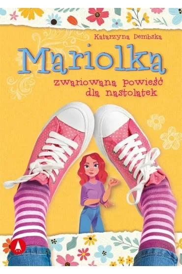 Mariolka. Zwariowana powieść dla nastolatek