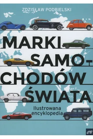 Marki samochodów świata. Ilustrowana encyklopedia