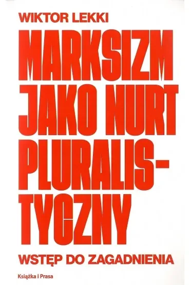 Marksizm jako nurt pluralistyczny. Wstęp do zagadnienia