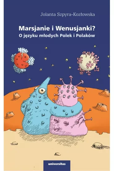 Marsjanie i Wenusjanki? O języku młodych Polek..