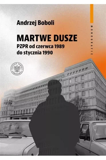Martwe dusze. PZPR od czerwca 1989 do stycznia 1990. Próba opisu zbiorowości