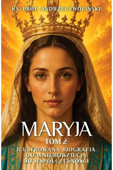 Maryja. Ilustrowana biografia. Tom 2