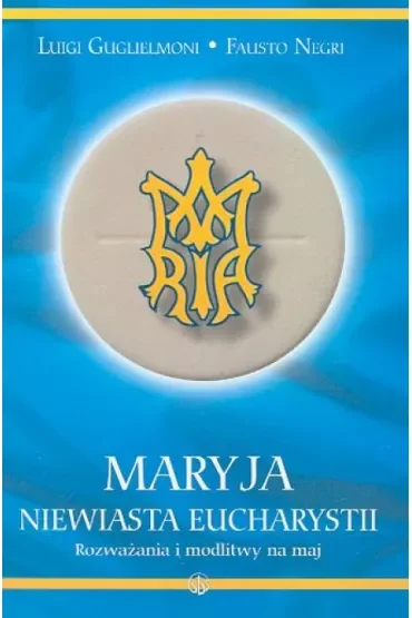 Maryja Niewiasta Eucharystii