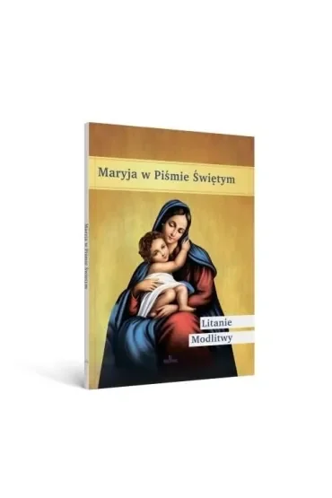 Maryja w Piśmie Świętym. Litanie, modlitwy