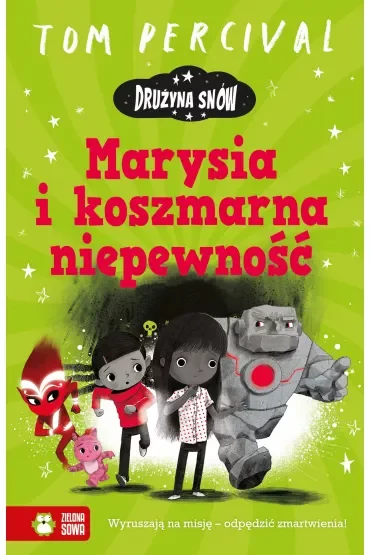 Marysia i koszmarna niepewność. Drużyna Snów