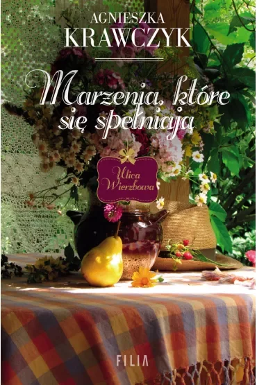 Marzenia, które się spełniają. Ulica Wierzbowa. Tom 3