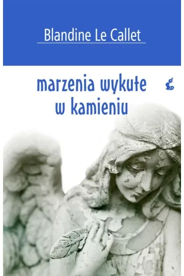 Marzenia wykute w kamieniu