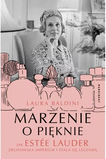 Marzenie o pięknie. Jak Estée Lauder zbudowała imperium i stała się legendą