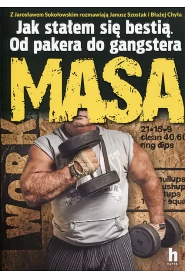 Masa Jak stałem się bestią. Od pakera do gangstera