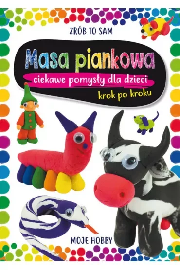 Masa piankowa. Ciekawe pomysły dla dzieci