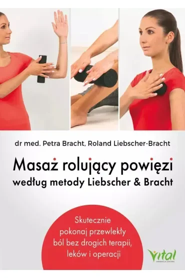 Masaż rolujący powięzi według metody Liebschera & Bracht