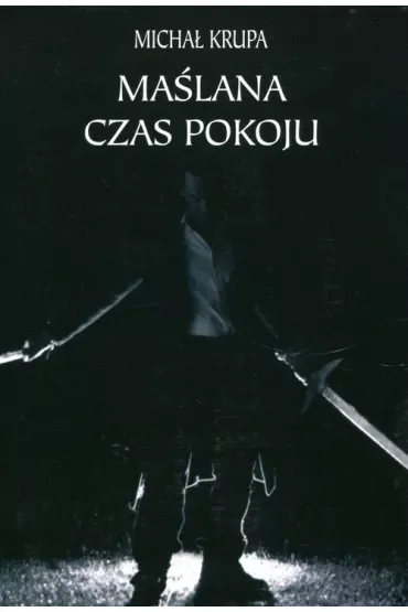 Maślana. Czas pokoju