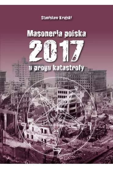 Masoneria polska 2017 U progu katastrofy