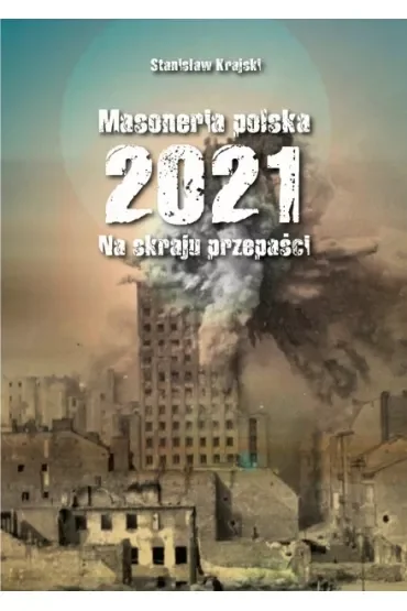 Masoneria polska 2021. Na skraju przepaści