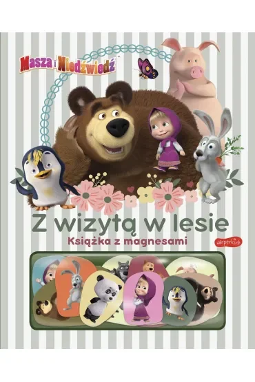 Masza i Niedźwiedź. Z wizytą w lesie. Książka z magnesami