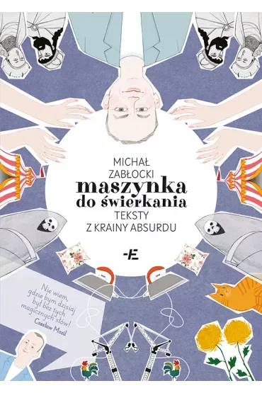 Maszynka do świerkania. Teksty z krainy absurdu