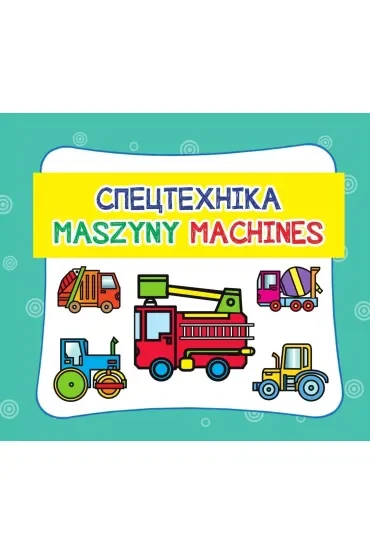 Maszyny. Wersja polsko-angielsko-ukraińska