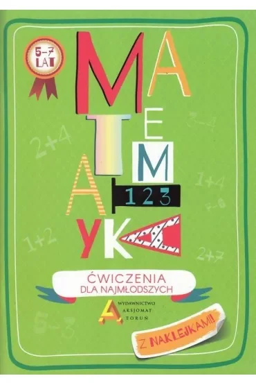 Matematyka. Ćwiczenia dla najmłodszych 5-7 lat