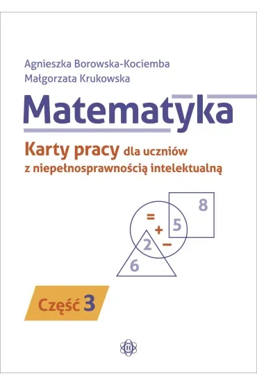 Matematyka Karty pracy dla uczniów z niepełnosprawnością intelektualną część 3