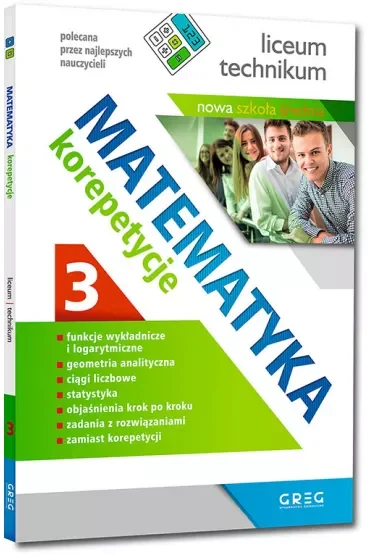 Matematyka. Korepetycje. Część 3. Liceum i technikum