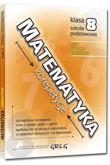 Matematyka. Korepetycje. Szkoła podstawowa. Klasa 8