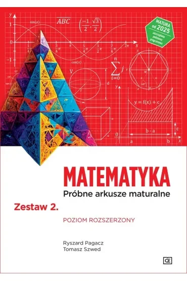 Matematyka. Próbne arkusze maturalne. Zestaw 2. Poziom rozszerzony