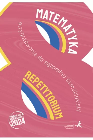 Matematyka. Repetytorium. Przygotowanie do egzaminu ósmoklasisty