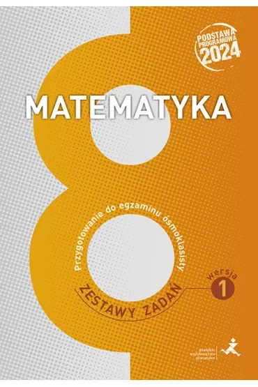 Matematyka. Przygotowanie do egzaminu ósmoklasisty. Zestawy zadań. Wersja 1