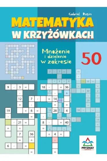 Matematyka w krzyżówkach. Mnożenie i dzielenie w zakresie 50